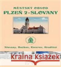 Městský obvod Plzeň 2-Slovany Petr Mazný 9788087338742