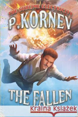 The Fallen (The Sublime Electricity Book #3) Kornev, Pavel 9788088231363
