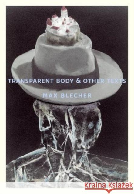 Transparent Body & Other Texts Max Blecher 9788088628033
