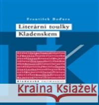 Literární toulky Kladenskem František Baďura 9788090599253