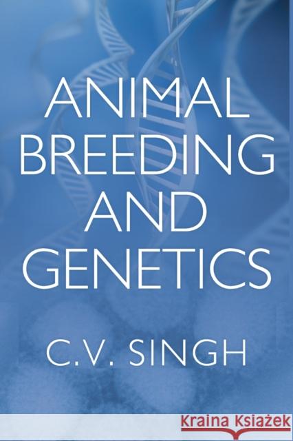 Animal Breeding and Genetics C. V. Singh 9788119002054 New India Publishing Agency- Nipa