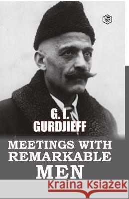 Meetings with Remarkable Men G I Gurdjieff   9788119216543 Sanage Publishing House