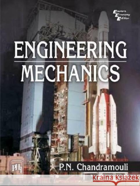 Engineering Mechanics P. N. Chandramouli   9788120344228 Prentice-Hall of India Pvt.Ltd