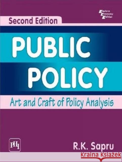 Public Policy : Art and Craft of Policy Analysis R.K. Sapru   9788120344389 PHI Learning
