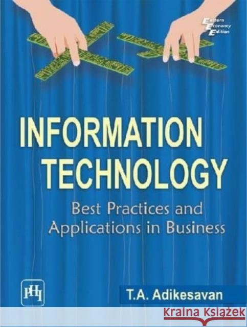 Information Technology : Best Practices and Applications in Business  9788120345836 PHI Learning