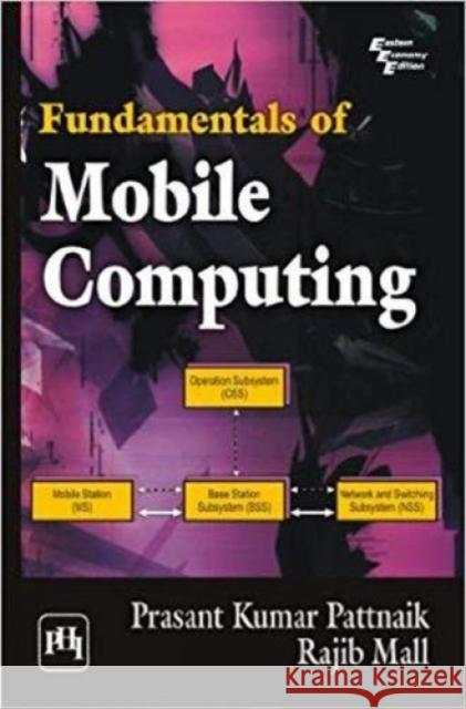 Fundamentals of Mobile Computing  Pattnaik, Prasant|||Mall, Rajib 9788120346321 