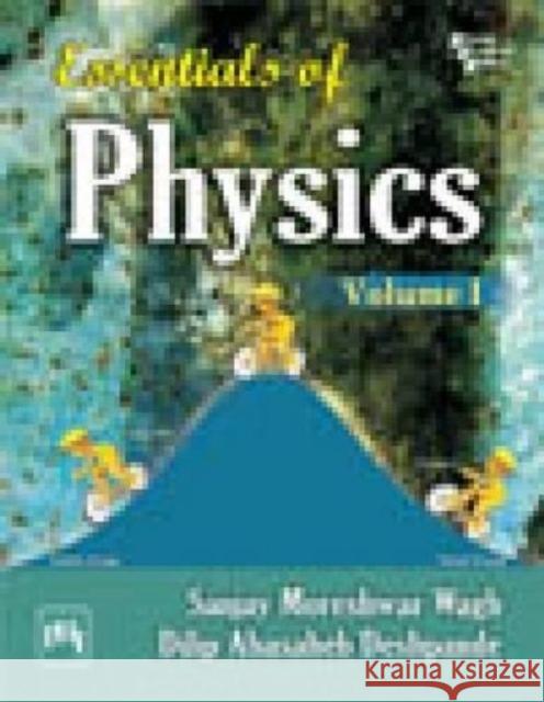 Essentials Of Physics Volume 1 WAGH, SANJAY MORESHW 9788120346420 