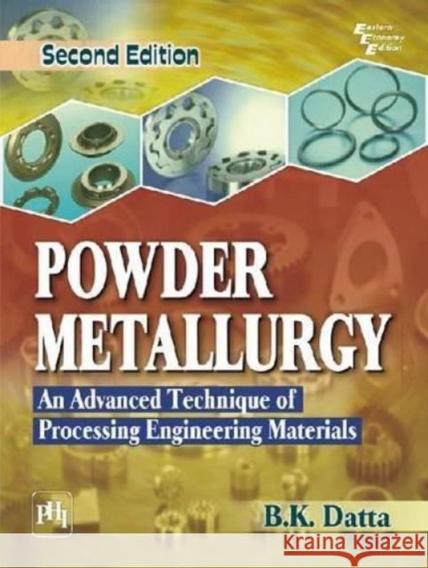 Powder Metallurgy B. K. Datta 9788120349421 Eurospan