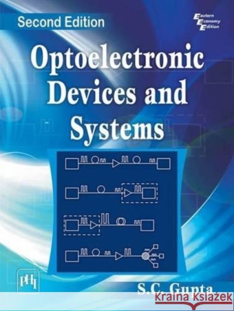 Optoelectronic Devices & Systems S.C. Gupta 9788120350656 Eurospan