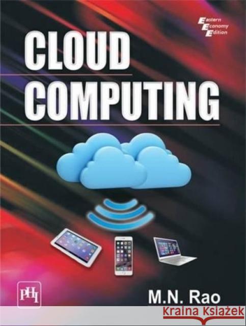 Cloud Computing M. N. Rao 9788120350731 Eurospan