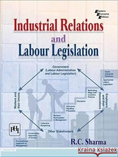Industrial Relations and Labour Legislation R. C. Sharma   9788120352216 PHI Learning