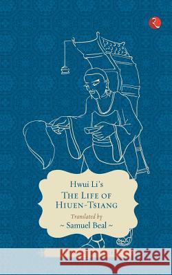 The Life of Hiuen-Tsiang Beal, Smauel 9788129120311