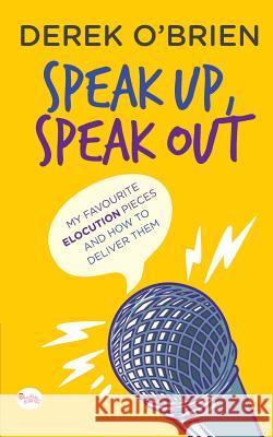 Speak Up, Speak Out: My Favourite Elocution Pieces and How to Deliver Them Derek O'Brien 9788129121158 Rupa Publications
