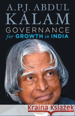 Governance for Growth in India (Old Edition) A. P. J. Abdul Kalam 9788129132604 Rupa Publications