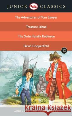 Junior Classic - Book-12 (The Adventures of Tom Sawyer, Treasure Island, The Swiss Family Robinson, David Copperfield) (Junior Classics) Mark Twain 9788129138965