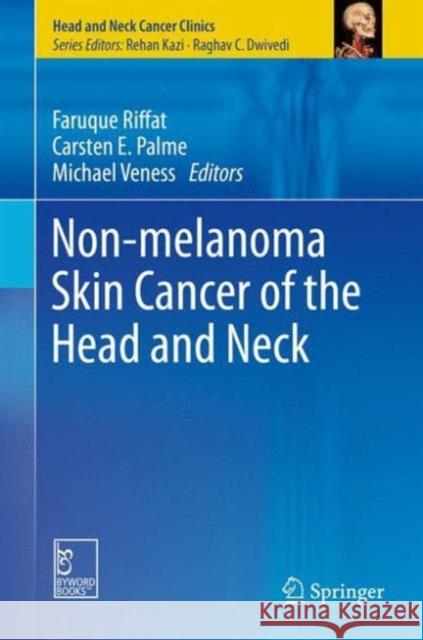 Non-Melanoma Skin Cancer of the Head and Neck Riffat, Faruque 9788132224969 Springer