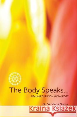 The Body speaks Dr.Gupta Vandana Dr.Gupta 9788170602842