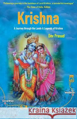 Krishna: A Journey through the Lands & Legends of Krishna Prasad, Dev 9788184951707