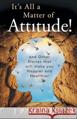 It's All a Matter of Attitude! J. P. Vaswani   9788184958850 Jaico Publishing House