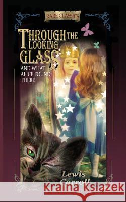 Through the Looking-Glass: And What Alice Found There (Abridged and Illustrated) Lewis Carroll Fiza Pathan Michaelangelo Zane 9788193820100