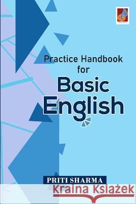 Practice Handbook for Basic English Sharma Priti Sharma 9788194808824
