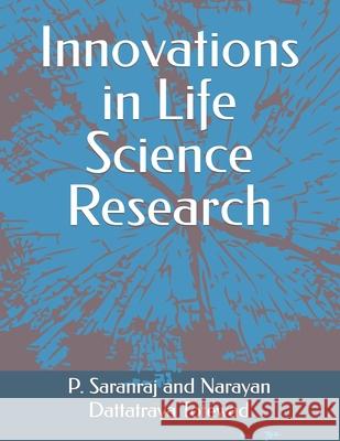Innovations in Life Science Research Narayan Dattatraya Totewad, P Saranraj 9788195132362