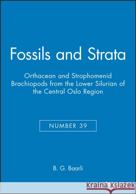 Orthacean and Strophomenid Brachiopods from the Lower Silurian of the Central Oslo Region B. G. Baarli 9788200376590 Wiley-Blackwell