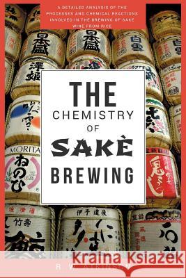 The Chemistry of Sakè Brewing Atkinson, R. W. 9788293684213 Vintreads