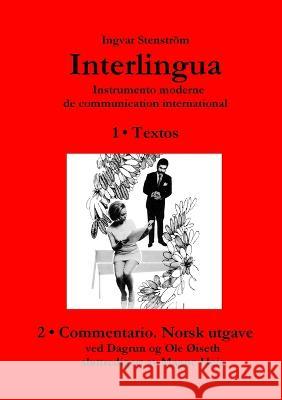 Interlingua - Instrumento moderne de communication international (Norsk utgave) Ingvar Stenström 9788299287722