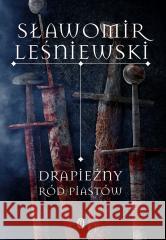 Drapieżny ród Piastów Sławomir Leśniewski 9788308083192