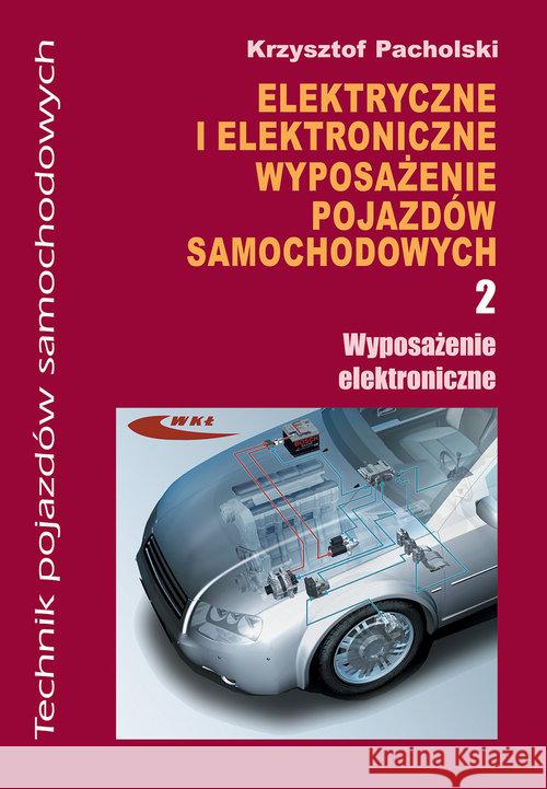 Elektryczne i elektroniczne wypos. cz.2 WKŁ Pacholski Krzysztof 9788320619171 Wydawnictwa Komunikacji i Łączności WKŁ