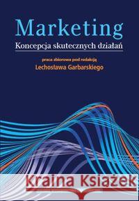 Marketing. Koncepcja skutecznych działań Praca Zbiorowa 9788320819472 