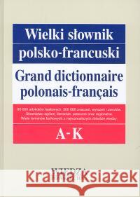 Wielki słownik polsko-francuski T. 1 A-K w.2 Pieńkos Elżbieta Pieńkos Jerzy Zaręba Leon 9788321412566 Wiedza Powszechna