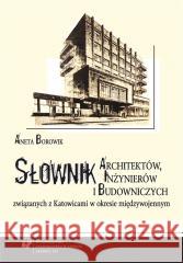 Słownik architektów, inżynierów i budowniczych... Aneta Borowik 9788322631737