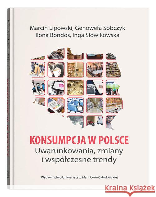 Konsumpcja w Polsce Lipowski Marcin Sobczyk Genowefa Bondos Ilona 9788322793404