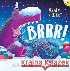 Brrr! Gdzie zniknęły dinozaury? Kes Gray, Nick East 9788324182701