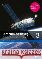 Fizyka LO 3 Zrozumieć fizykę Podr. ZR 2021 NE Marcin Braun, Agnieszka Byczuk, Krzysztof Byczuk, 9788326742354