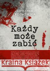 Każdy może zabić Krystyna Rożnowska 9788327731791