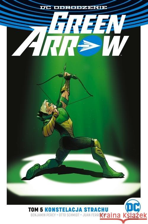 Green Arrow T.5 Konstelacja strachu Percy Benjamin 9788328141315
