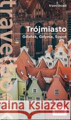 Trójmiasto. Gdańsk, Gdynia, Sopot. Travelbook w.3 Katarzyna Głuc 9788328389342