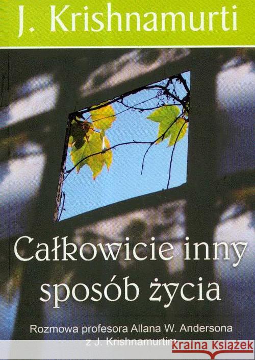 Całkowicie inny sposób życia Krishnamurti J. 9788360528440