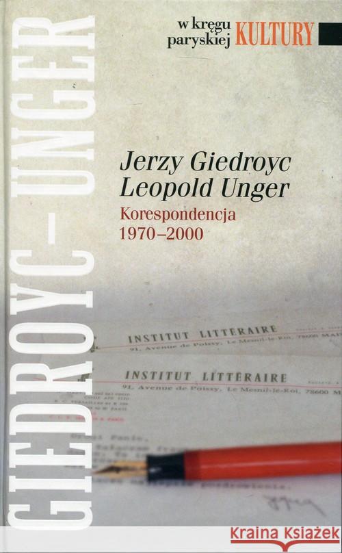 Jerzy Giedroyc - Leopold Unger. Korespondencja Hofman Iwona 9788361005476 Instytut Książki