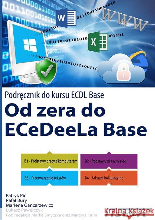 Od zera do ECeDeeLa Base z Windows 8 Pić Patryk Bury Rafał Gancarzewicz Marlena 9788361173809 ITSTART