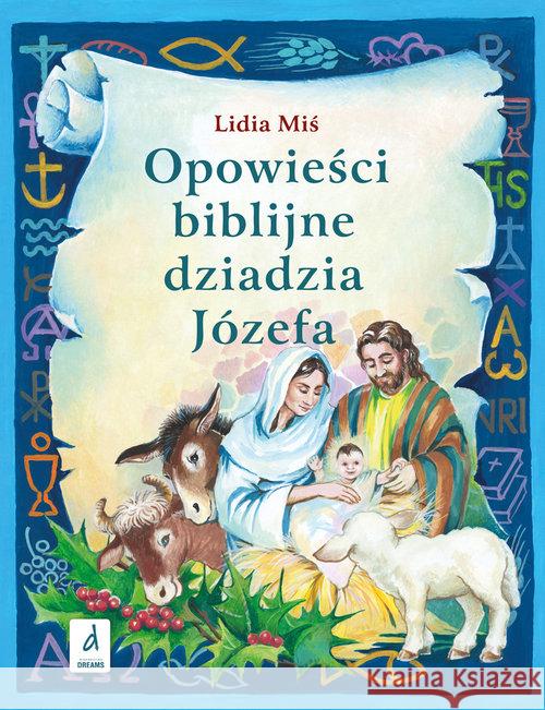 Opowieści biblijne dziadzia Józefa T.3 Lidia Mis 9788363579364