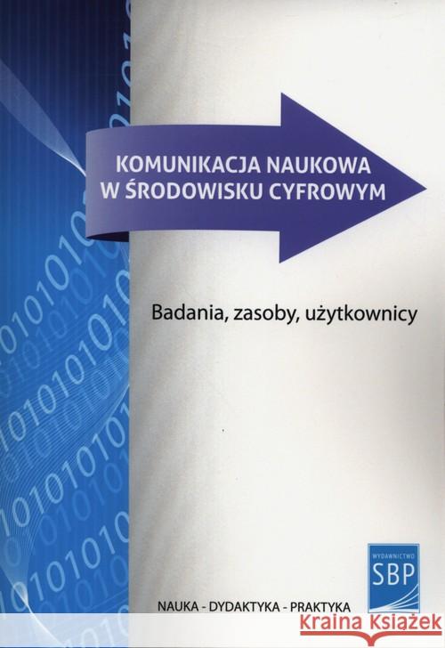 Komunikacja naukowa w środowisku cyfrowym  9788364203374 SBP