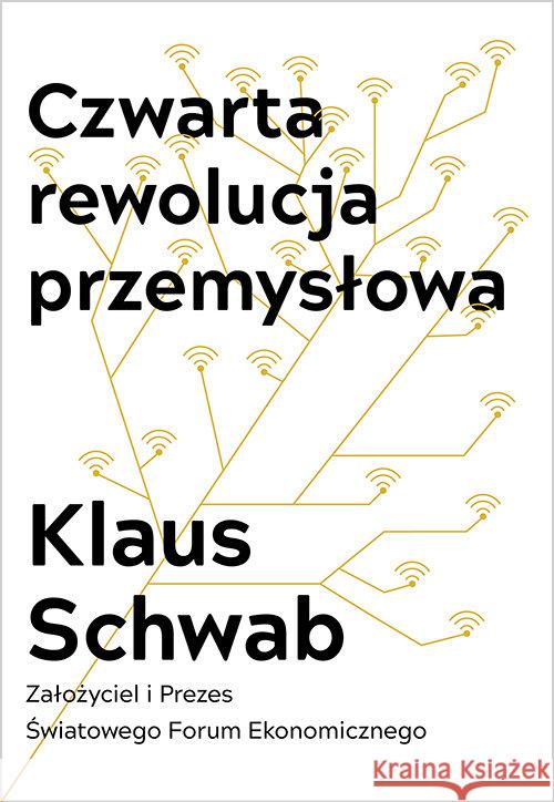 Czwarta rewolucja przemysłowa Schwab Klaus 9788365068811