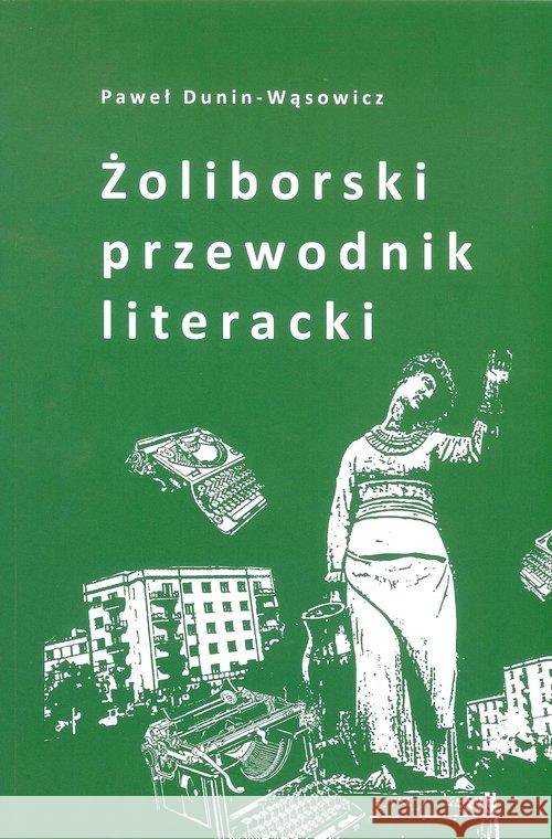 Żoliborki przewodnik literacki Dunin-Wąsowicz Paweł 9788365112088 Lampa i Iskra Boża