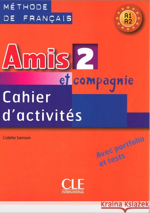 Amis et compagnie 2 A1-A2 ćwiczenia Samson Colette 9788365283016 Cle International
