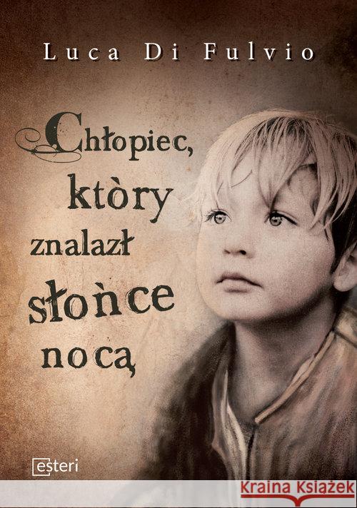 Chłopiec, który znalazł słońce nocą Fulvio Luca 9788365373281