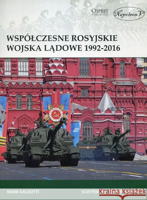 Współczesne rosyjskie wojska lądowe 1992-2016 Galeotti Mark 9788365855398 Napoleon V